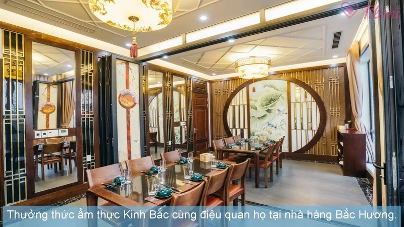 Thưởng thức ẩm thực Kinh Bắc cùng điệu quan họ tại nhà hàng Bắc Hương.