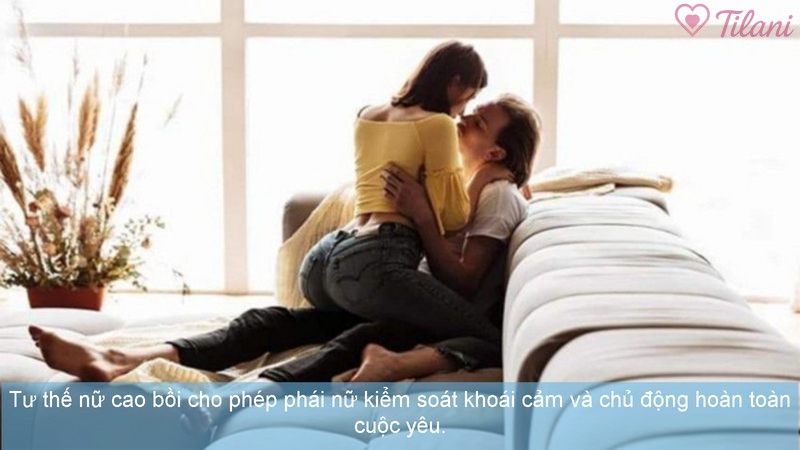 Tư thế nữ cao bồi cho phép phái nữ kiểm soát khoái cảm và chủ động hoàn toàn cuộc yêu.