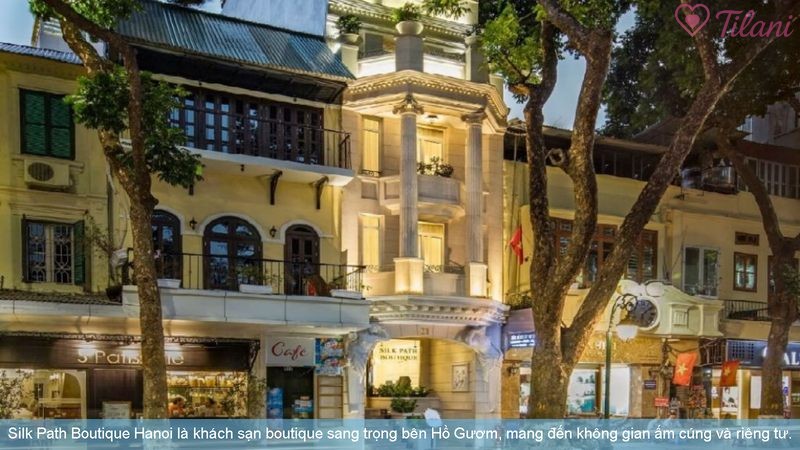 Silk Path Boutique Hanoi là khách sạn boutique sang trọng bên Hồ Gươm, mang đến không gian ấm cúng và riêng tư.